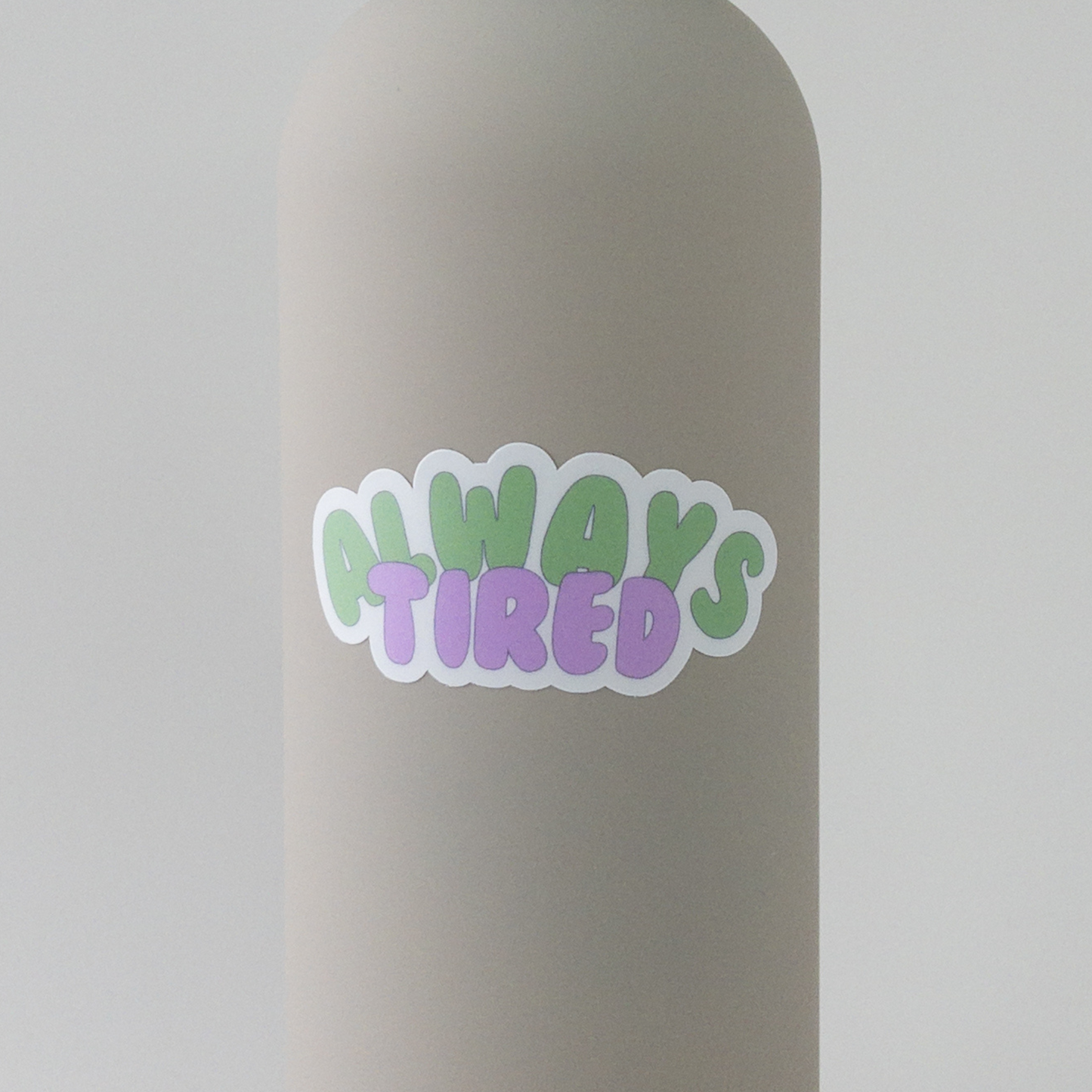 sticker for people that are always tired on a water bottle