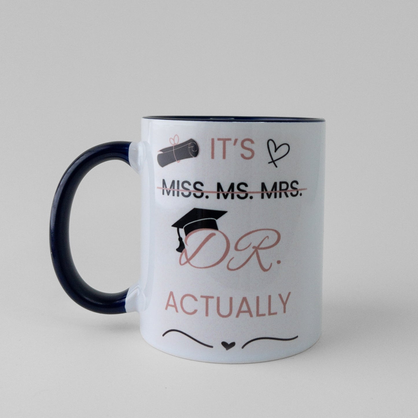Custom phd graduation gift dark blue it's Dr actually mug