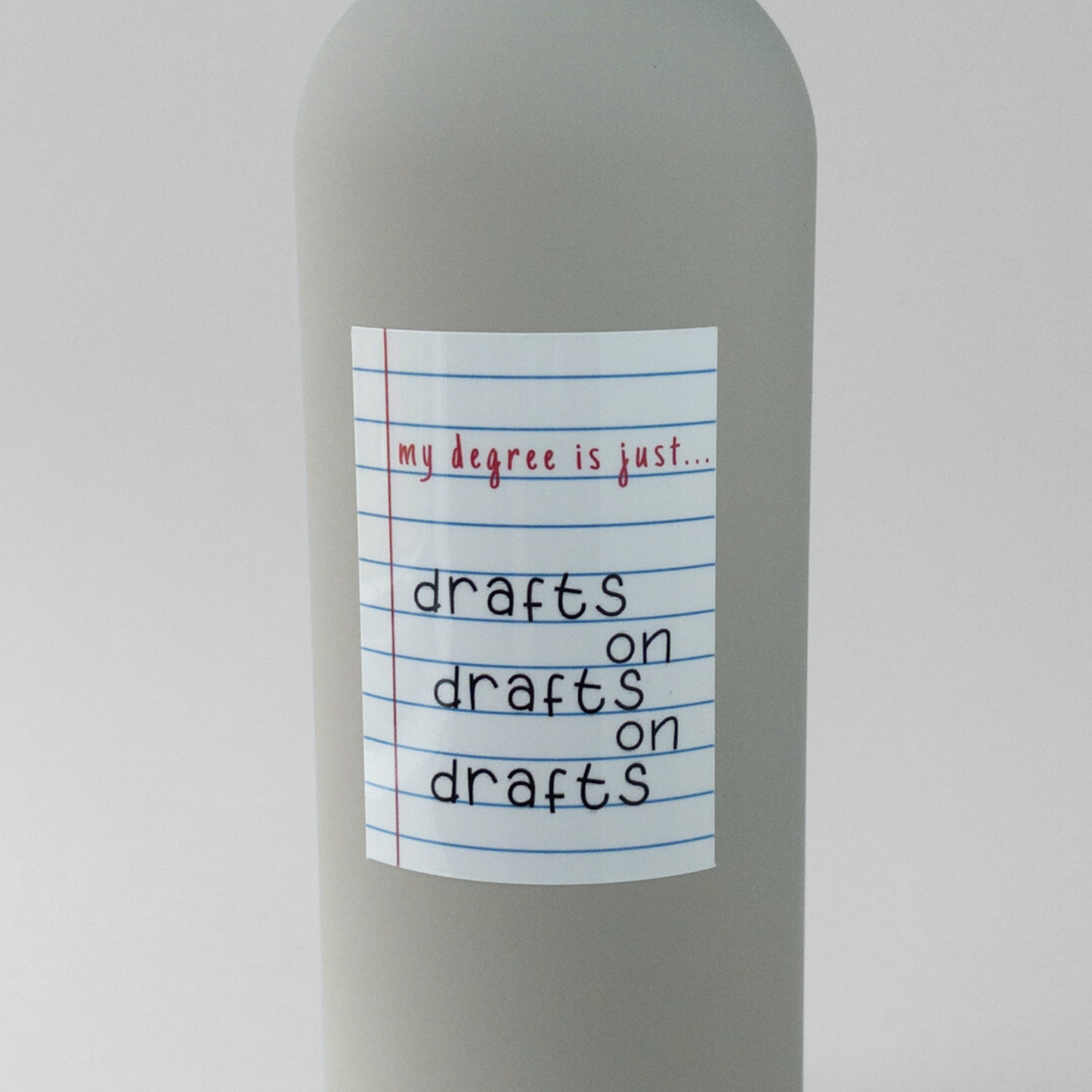 My degree is just drafts on drafts vinyl sticker that looks like loose leaf