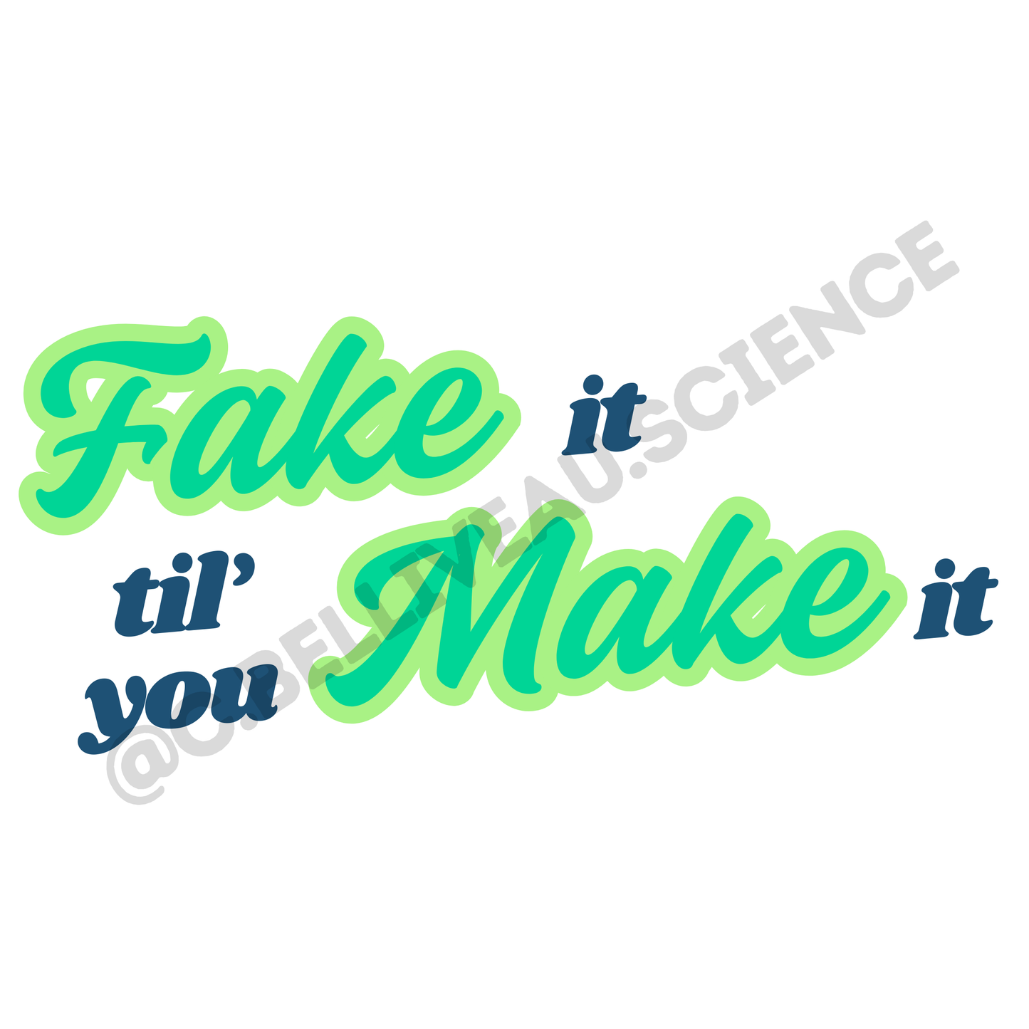 Fake it 'til you make it vinyl sticker. Waterproof design for researchers and grad students celebrating academic milestones.