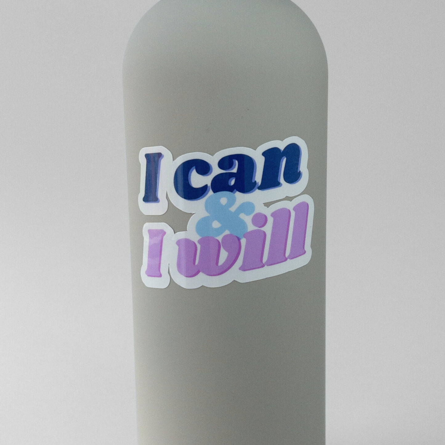 motivational vinyl sticker that says I can & and I will