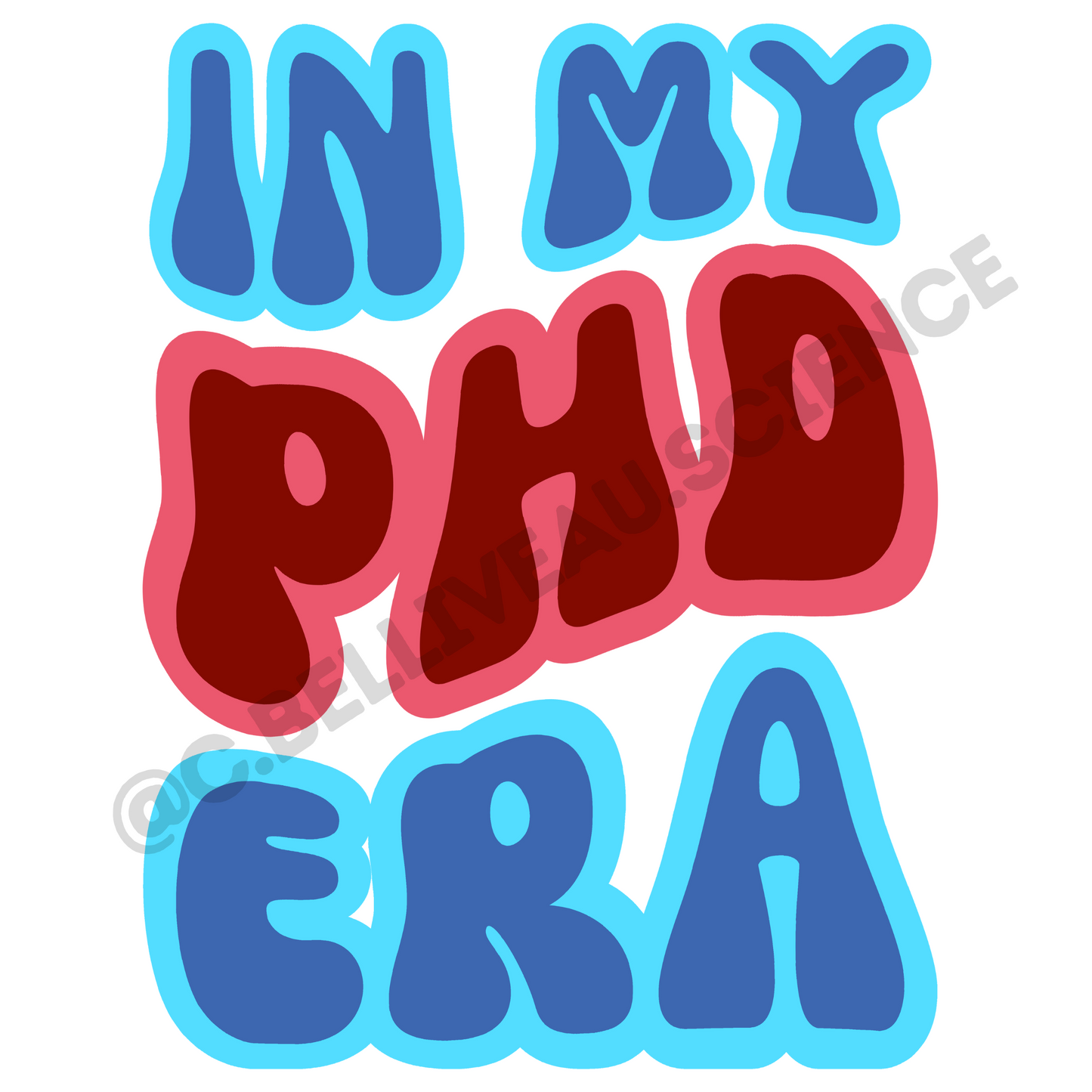 Digital file for the In My PhD Era Sticker