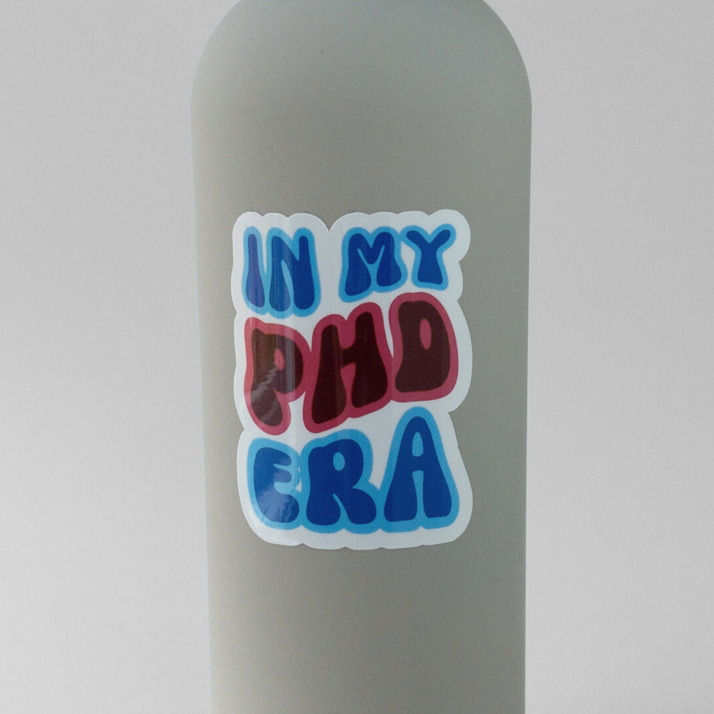 Our Best Selling In My PhD Era Design Vinyl Sticker
