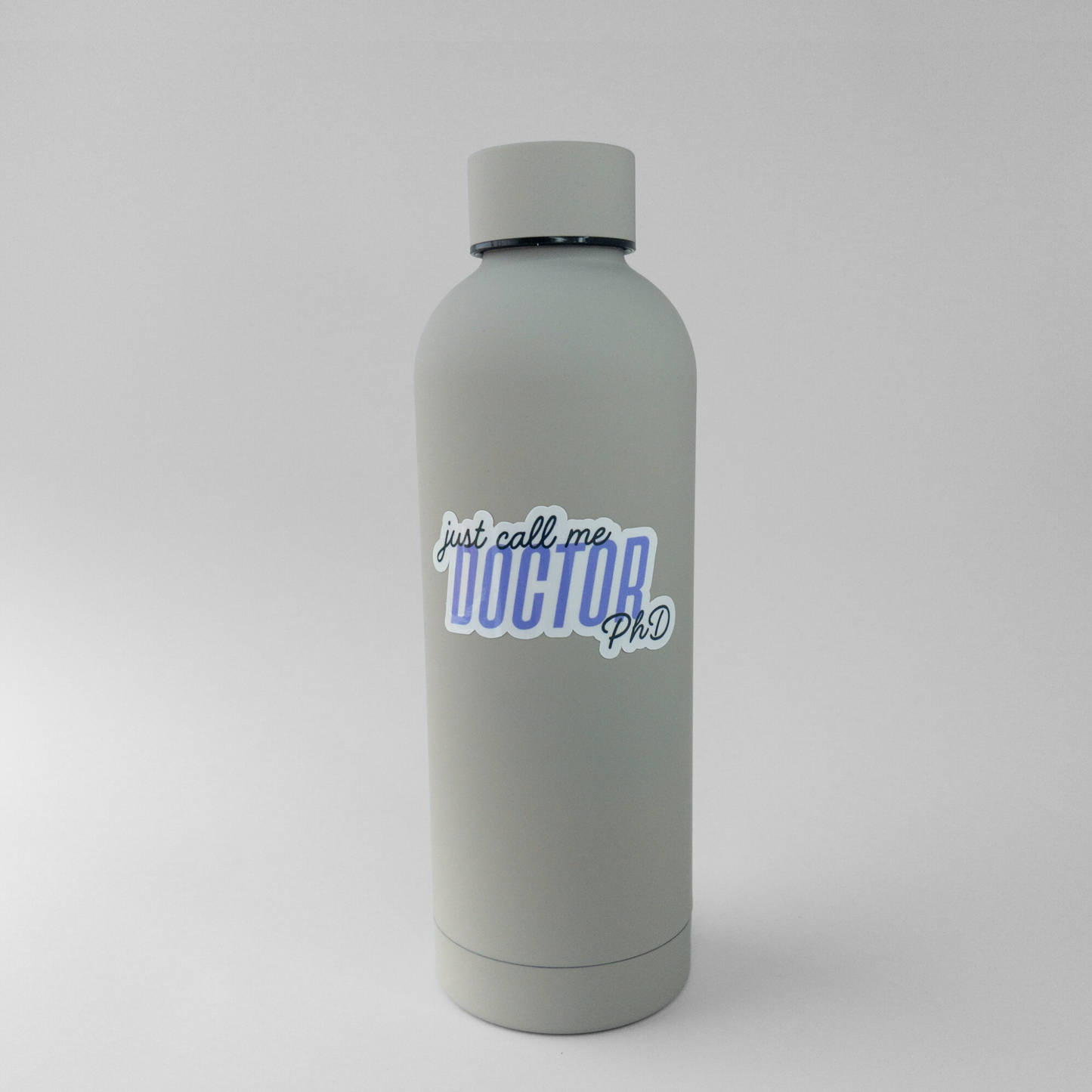 just call me doctor phd vinyl sticker on water bottle