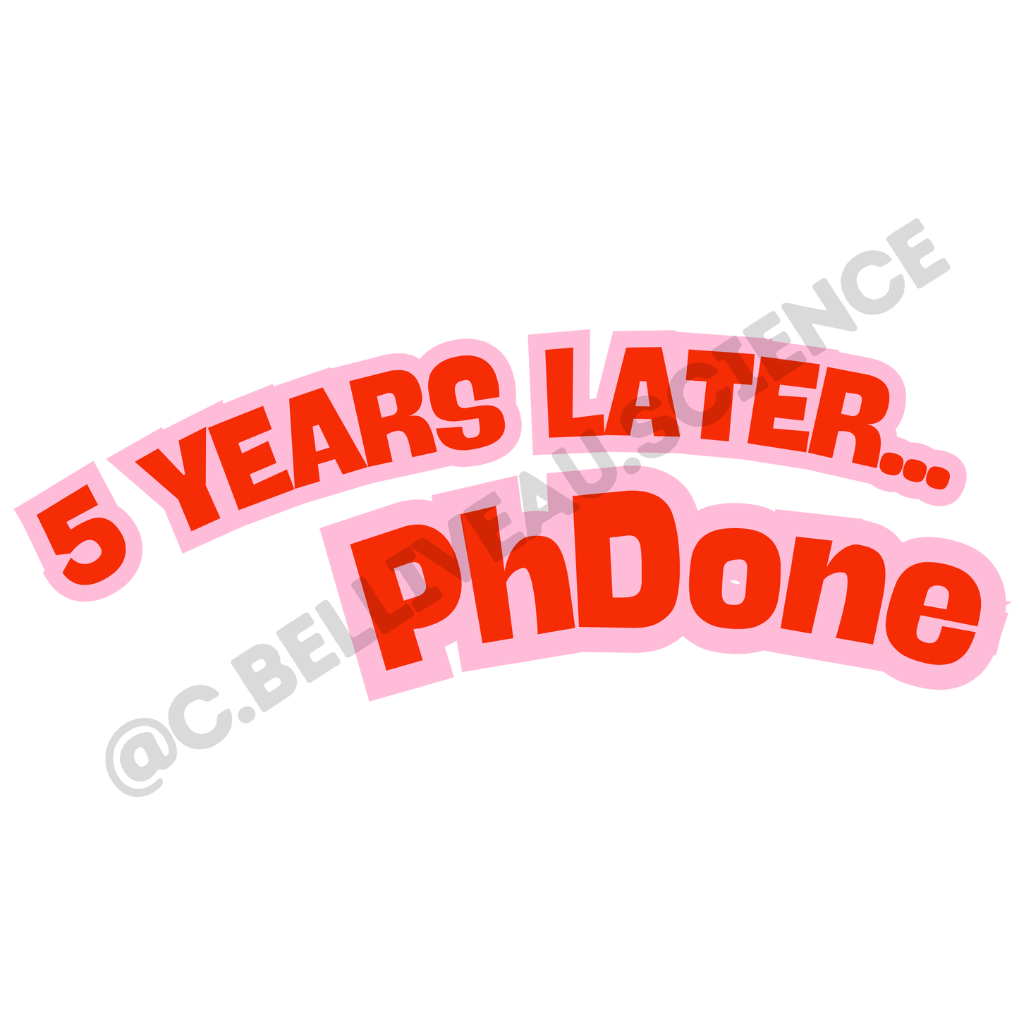 5 years later...PhDone vinyl sticker. Waterproof design for researchers and grad students celebrating academic milestones.