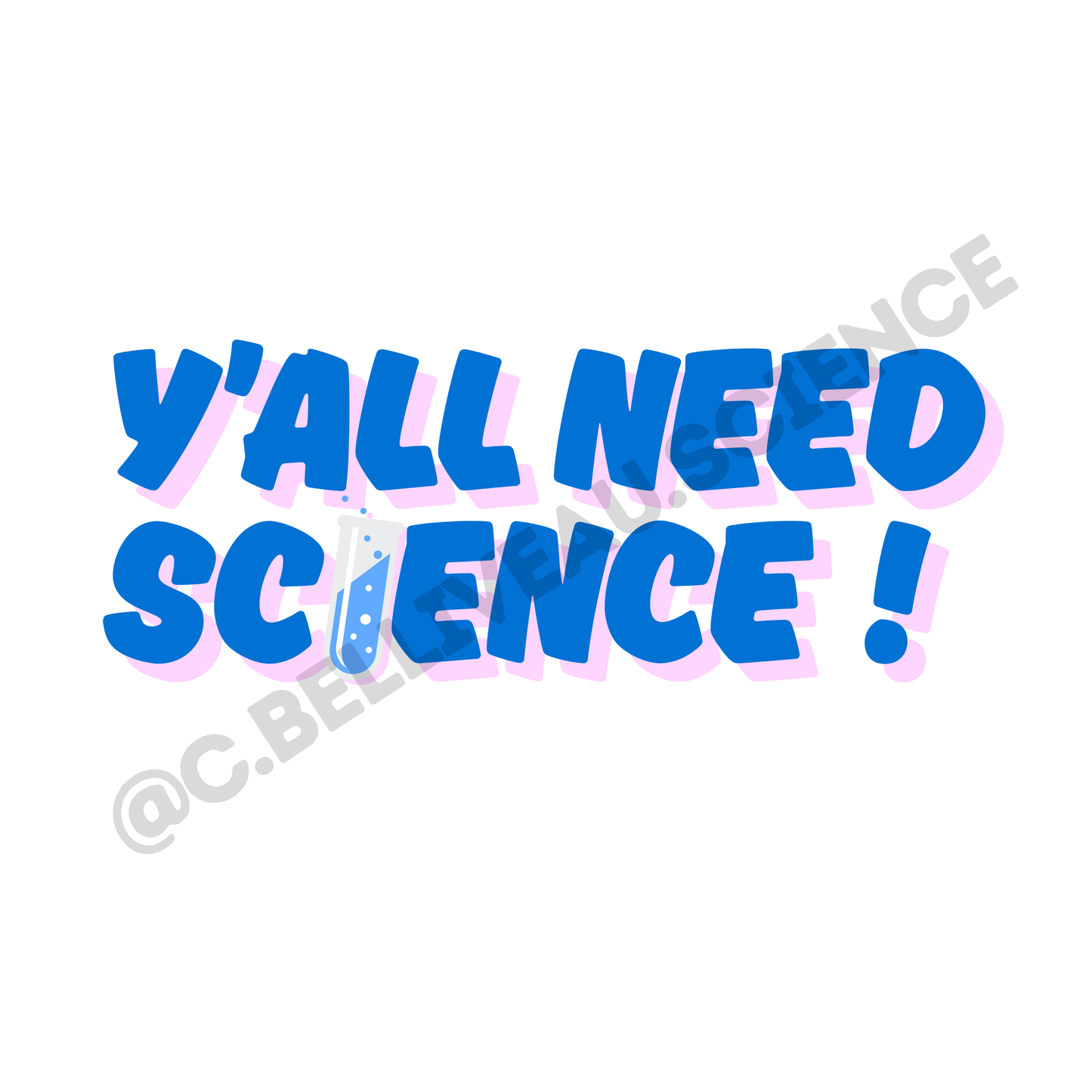 digital file for y'all need science sticker