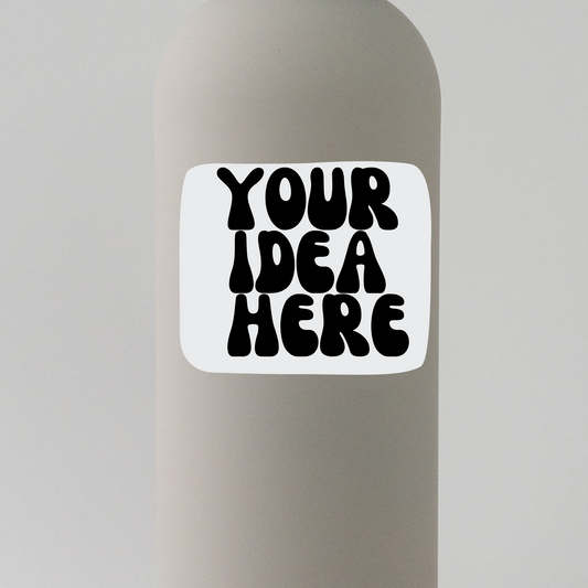 Your idea here, make your own vinyl sticker custom